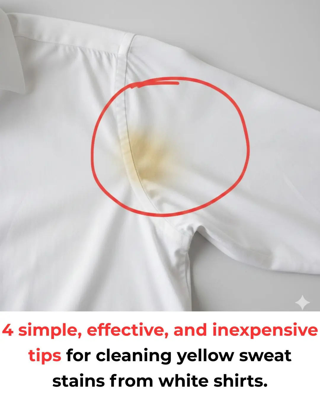 4 simple, effective, and inexpensive tips for cleaning yellow sweat stains from white shirts.
