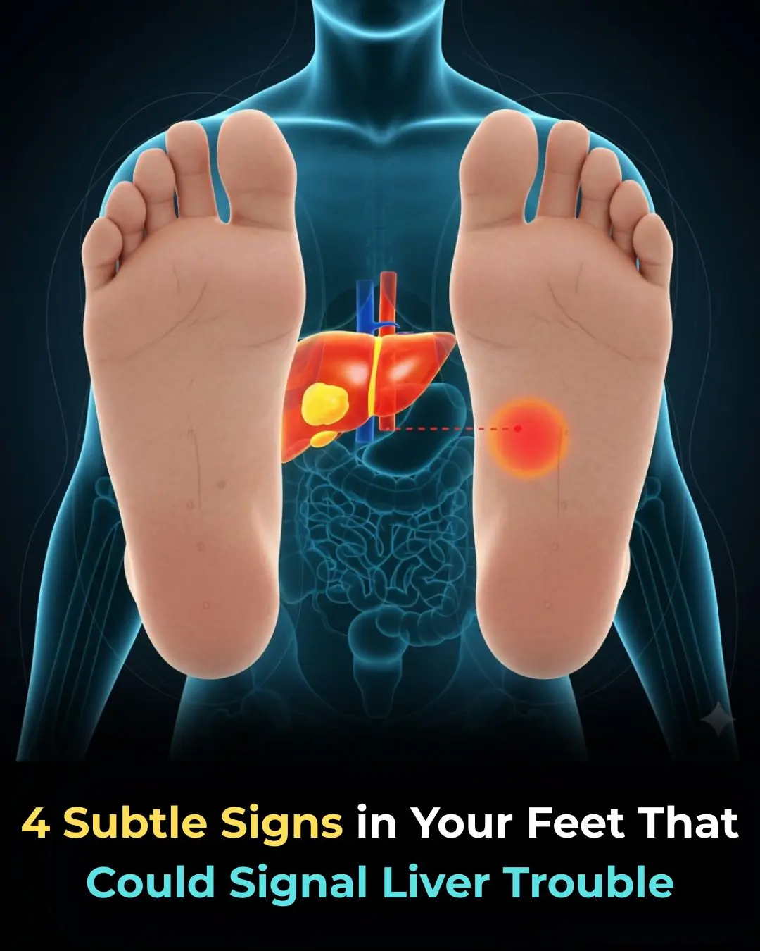 4 Subtle Signs in Your Feet That Could Signal Liver Trouble