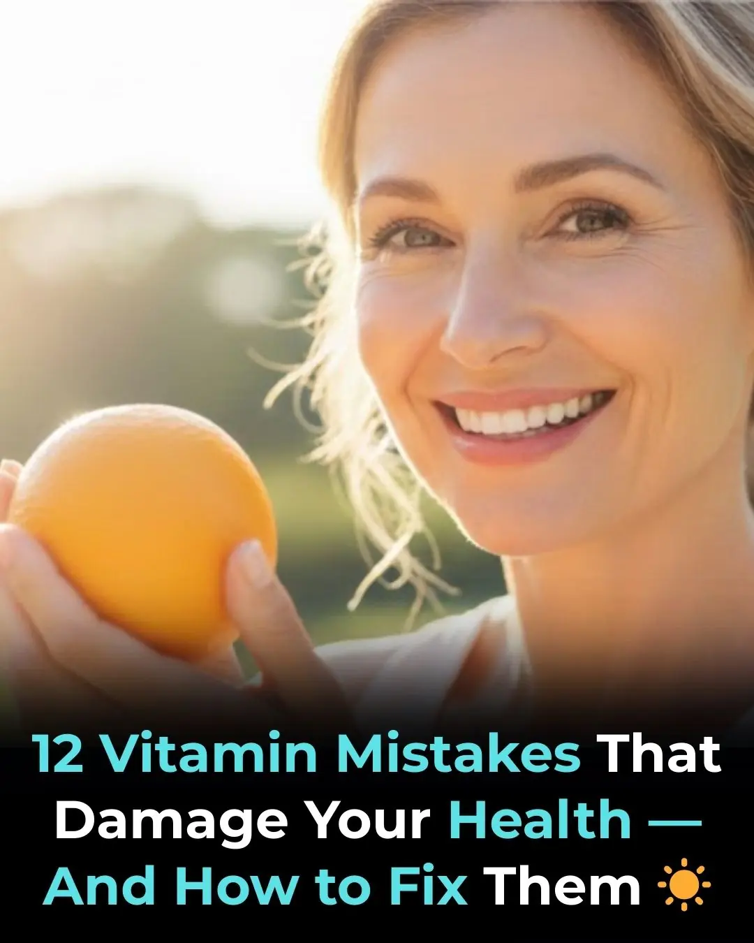 12 Common Vitamin Mistakes That Can Quietly Damage Your Health