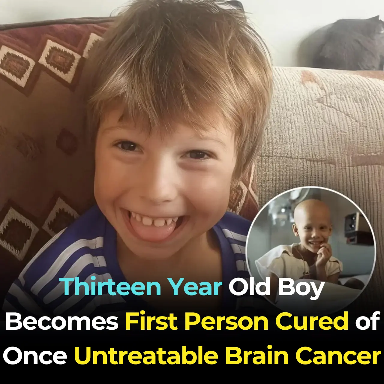 Thirteen Year Old Boy Becomes First Person Cured of Once Untreatable Brain Cancer