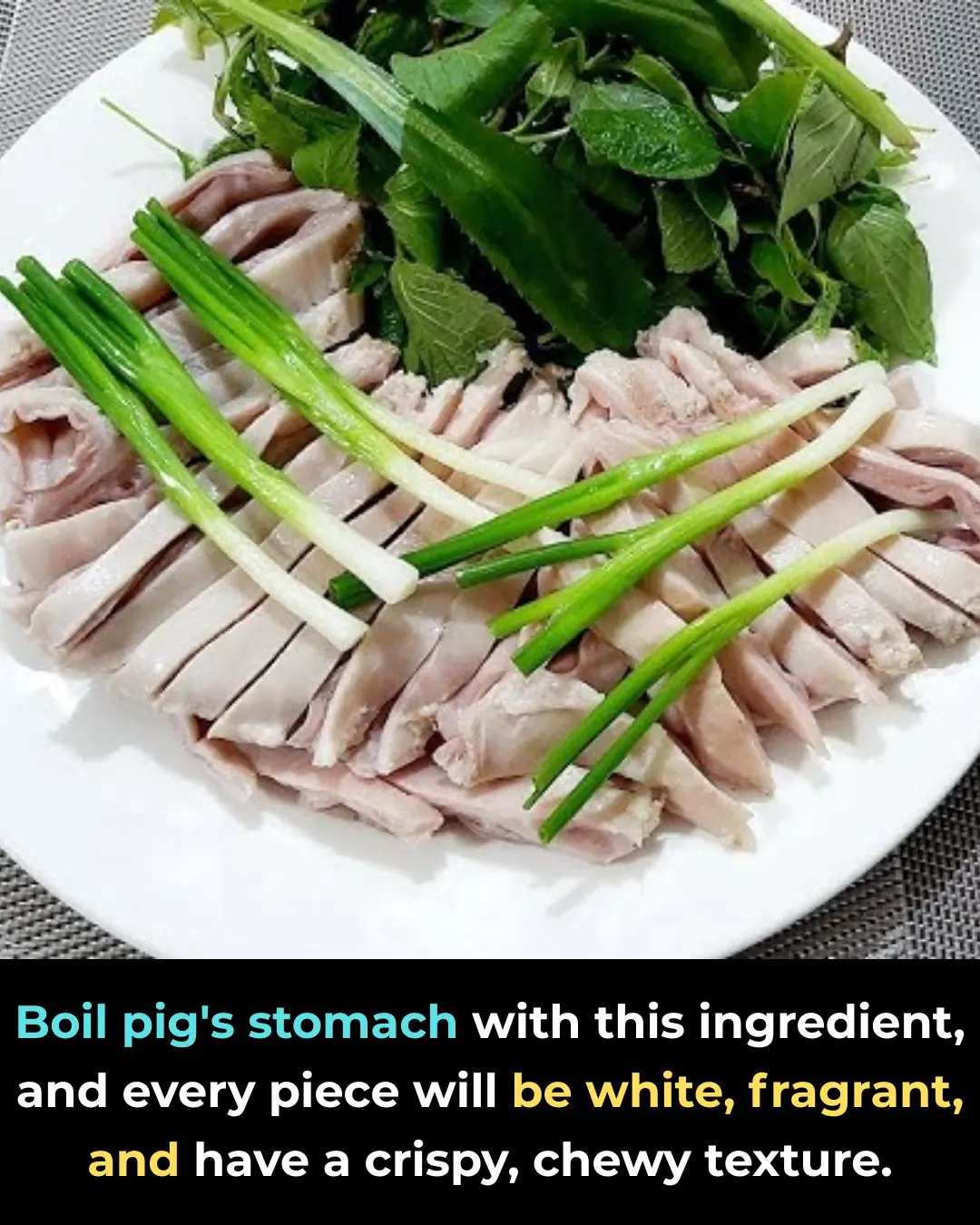 Boil pig's stomach with this ingredient, and every piece will be white, fragrant, and have a crispy, chewy texture.