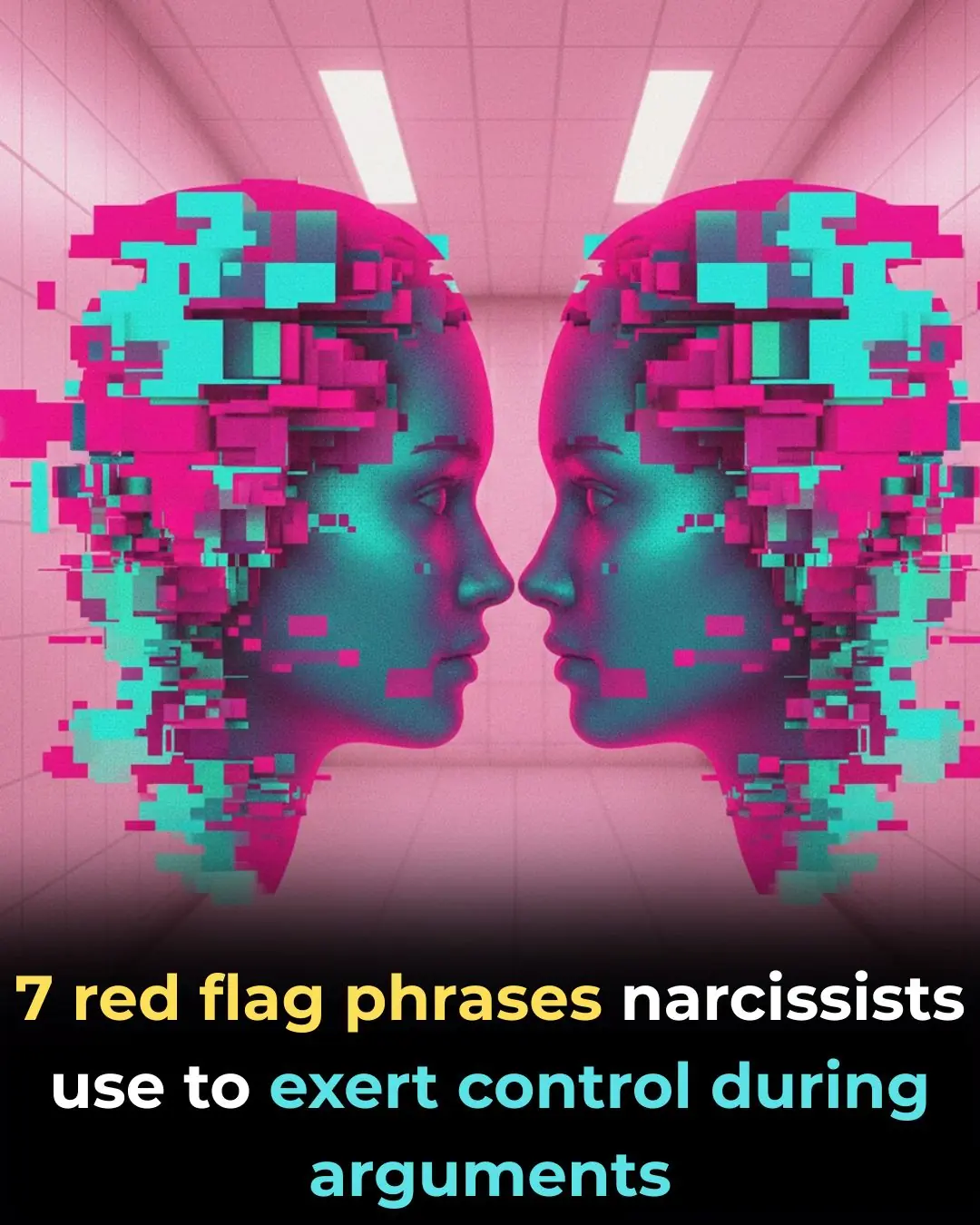 7 Red Flag Phrases Narcissists Use to Exert Control During Arguments