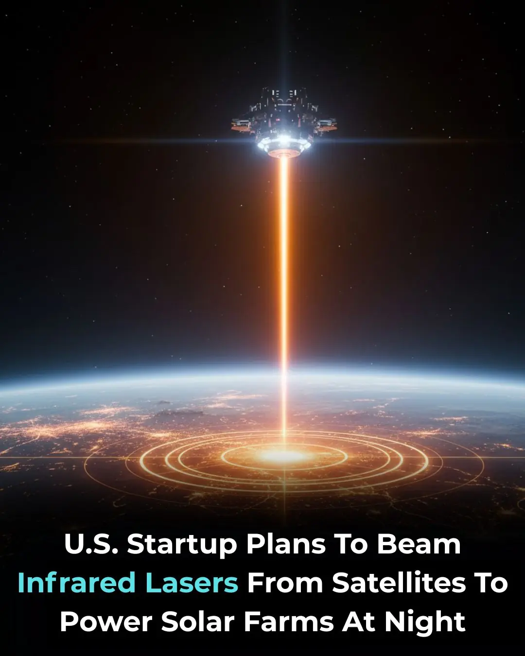 Overview Energy's Bold Plan to Beam Power from Space to Earth Using Infrared Lasers