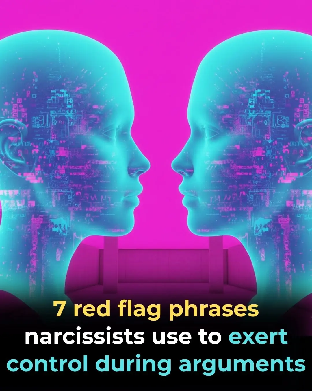 7 Red Flag Phrases Narcissists Use to Exert Control During Arguments
