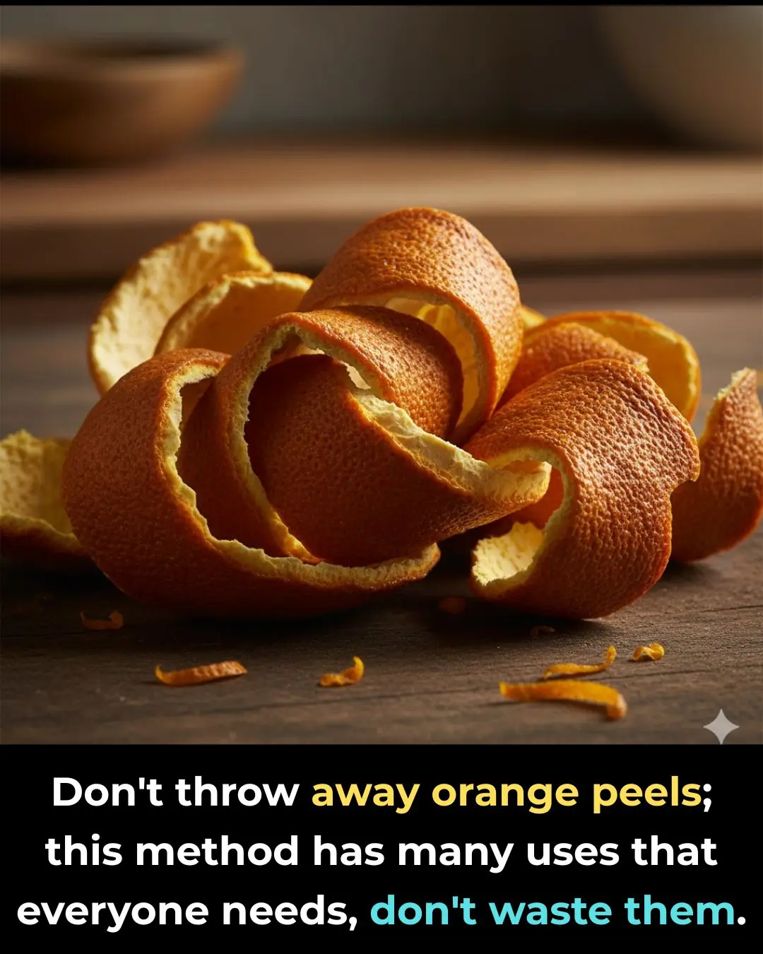 Don't throw away orange peels; this method has many uses that everyone needs, don't waste them.