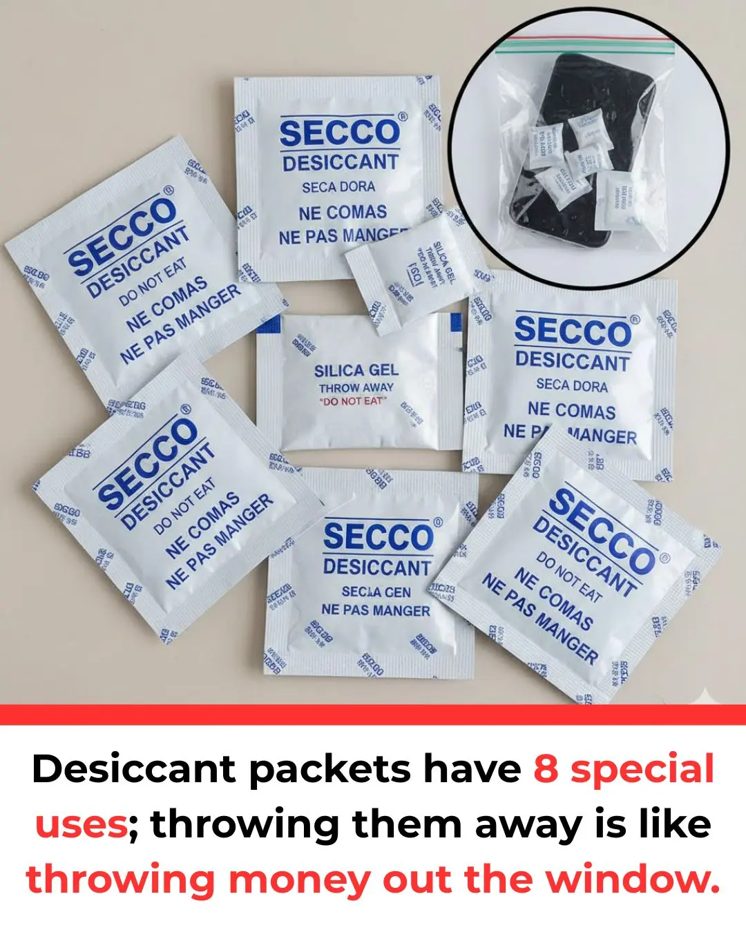 Desiccant packets have 8 special uses; throwing them away is like throwing money out the window.