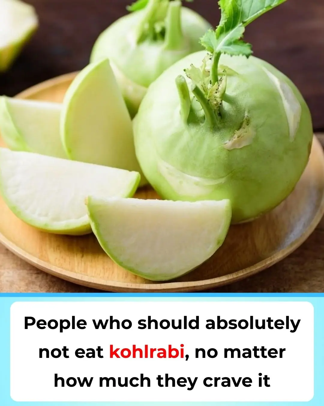 People Who Should Avoid Eating Kohlrabi (Su Hào), Even If They Really Crave It
