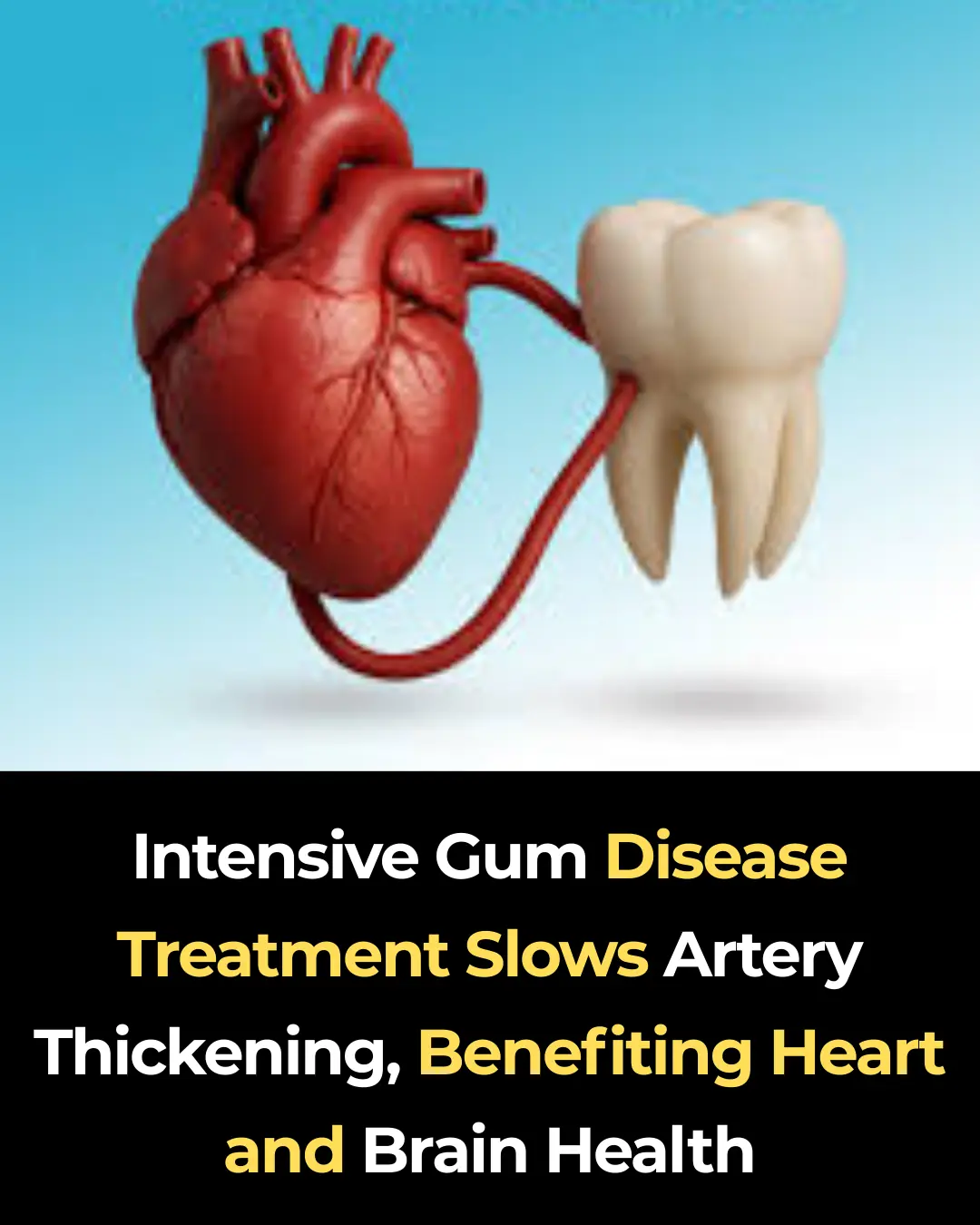 Intensive Gum Disease Treatment Slows Artery Thickening, Benefiting Heart and Brain Health