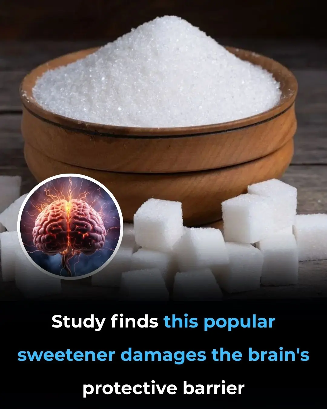 Erythritol Under Scrutiny: Could the Popular Sugar Substitute Weaken Your Brain’s Protective Barrier?
