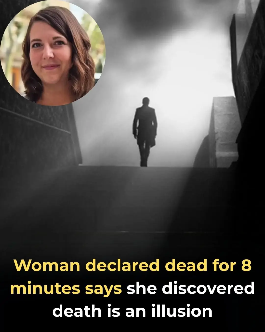 Woman Declared Dead for 8 Minutes Says She Discovered Death Is An Illusion