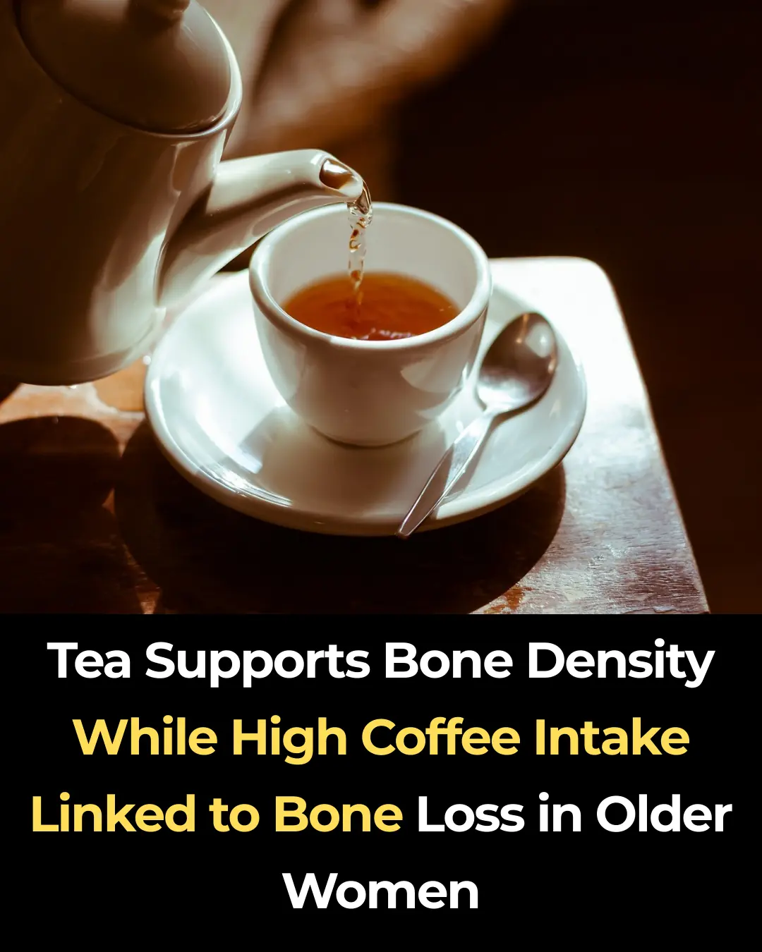 Tea Supports Bone Density While High Coffee Intake Linked to Bone Loss in Older Women
