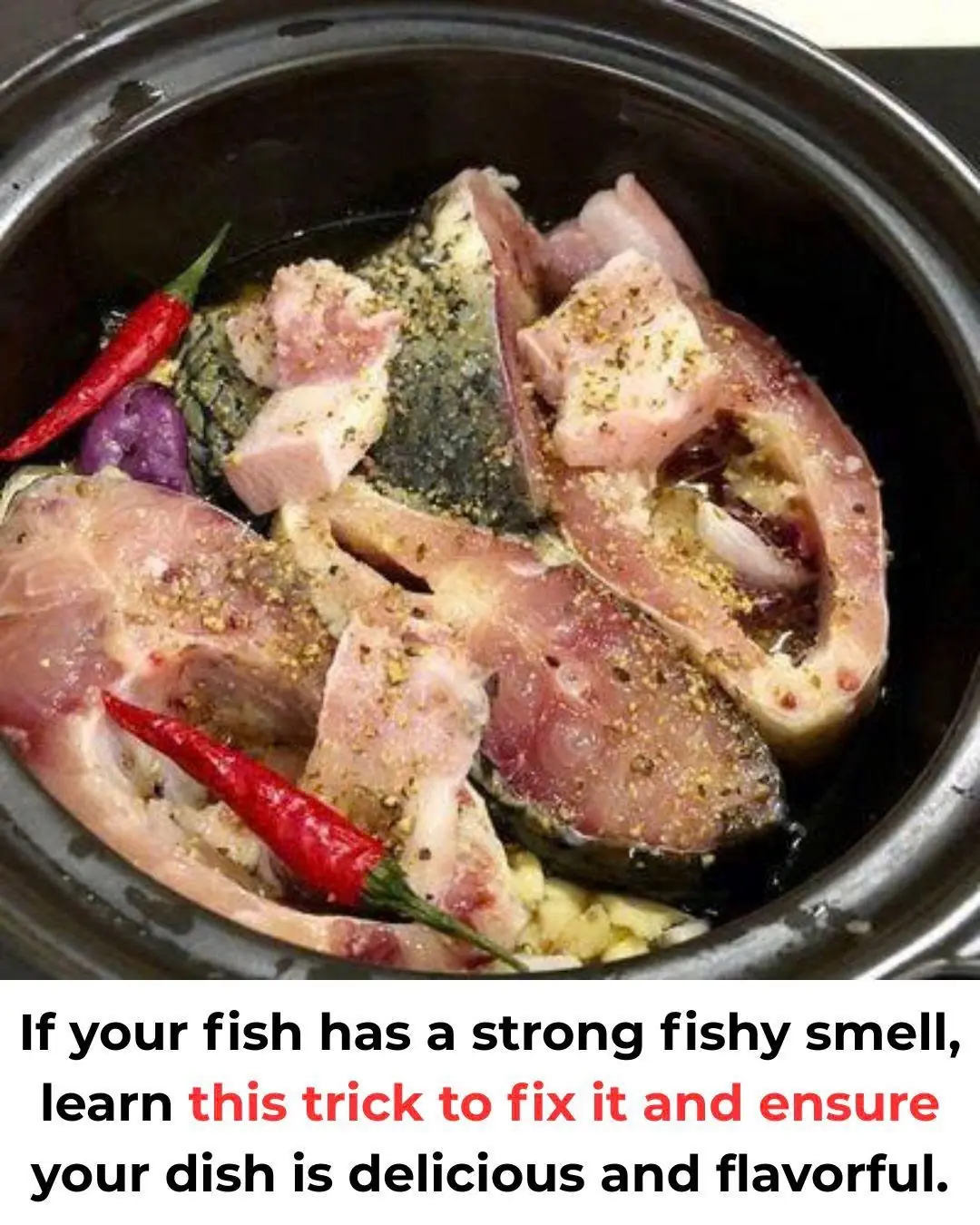 If your fish has a strong fishy smell, learn this trick to fix it and ensure your dish is delicious and flavorful.