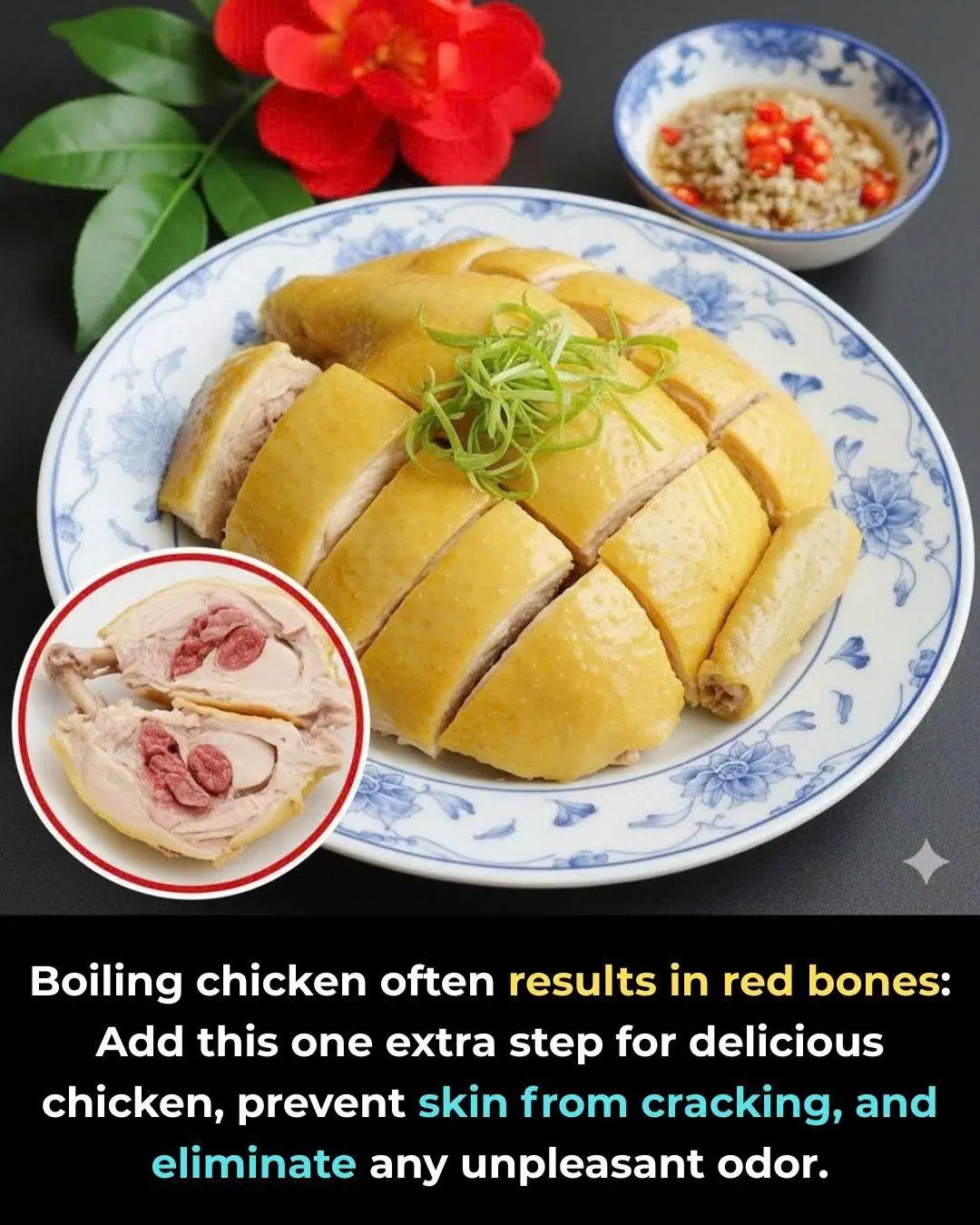 Boiling chicken often results in red bones: Add this one extra step for delicious chicken, prevent skin from cracking, and eliminate any unpleasant odor.