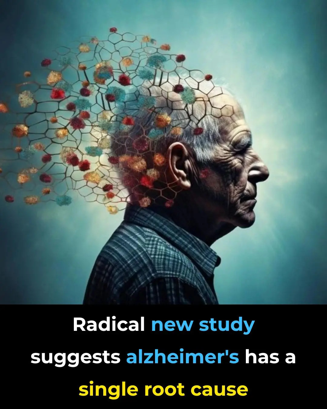 Radical New Study Suggests Alzheimer’s Has a Single Root Cause