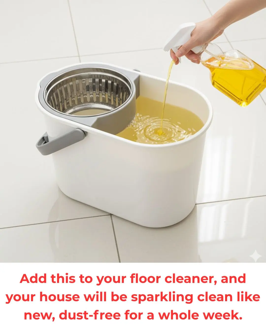 Add this one thing when mopping the floor, and your house will be spotless like new—dust won’t settle for a whole week