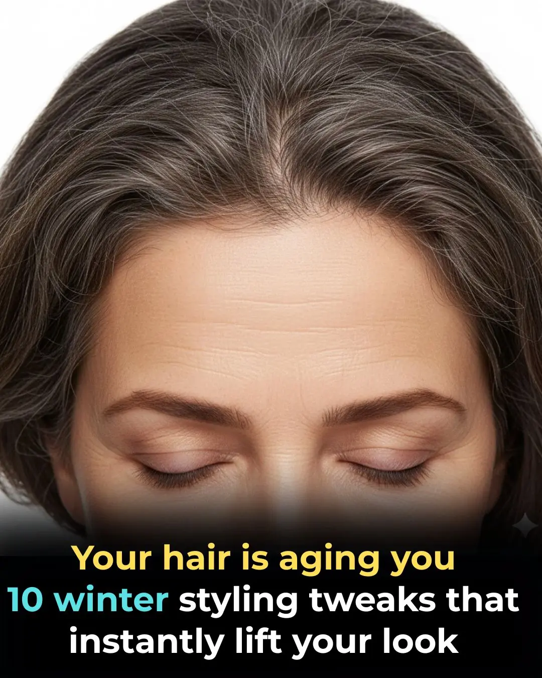 Your hair is aging you. 10 winter styling tweaks that instantly lift your look