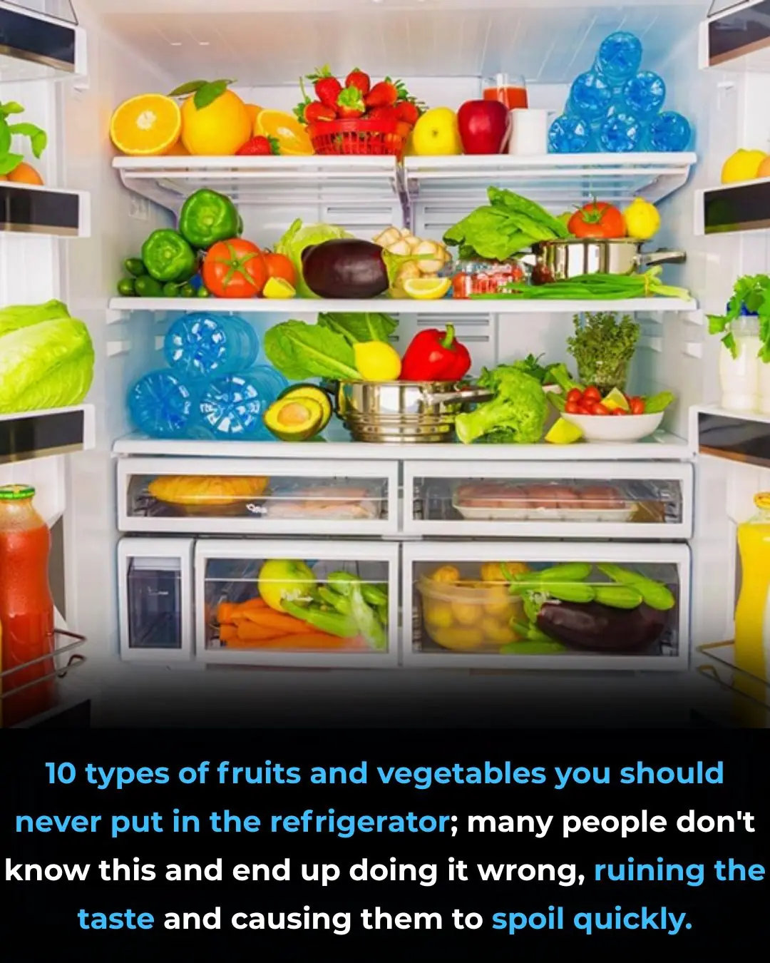 10 types of fruits and vegetables you should never put in the refrigerator; many people don't know this and end up doing it wrong, ruining the taste and causing them to spoil quickly.