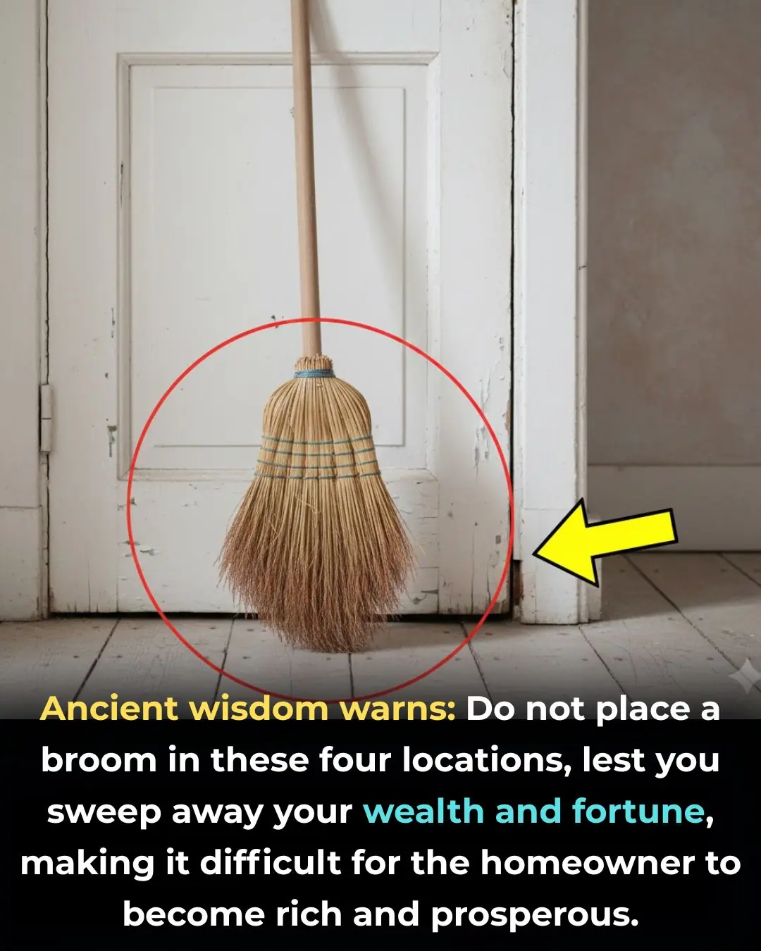 Don't place a broom in these 4 locations, or you'll sweep away your good fortune.