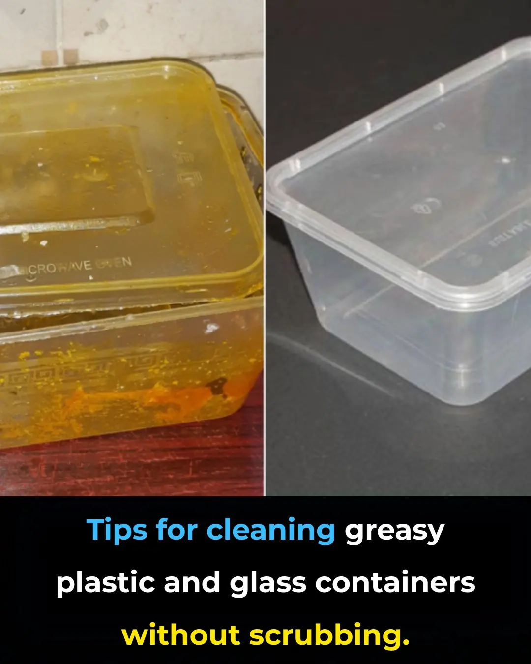 Tips for cleaning greasy plastic and glass containers without scrubbing