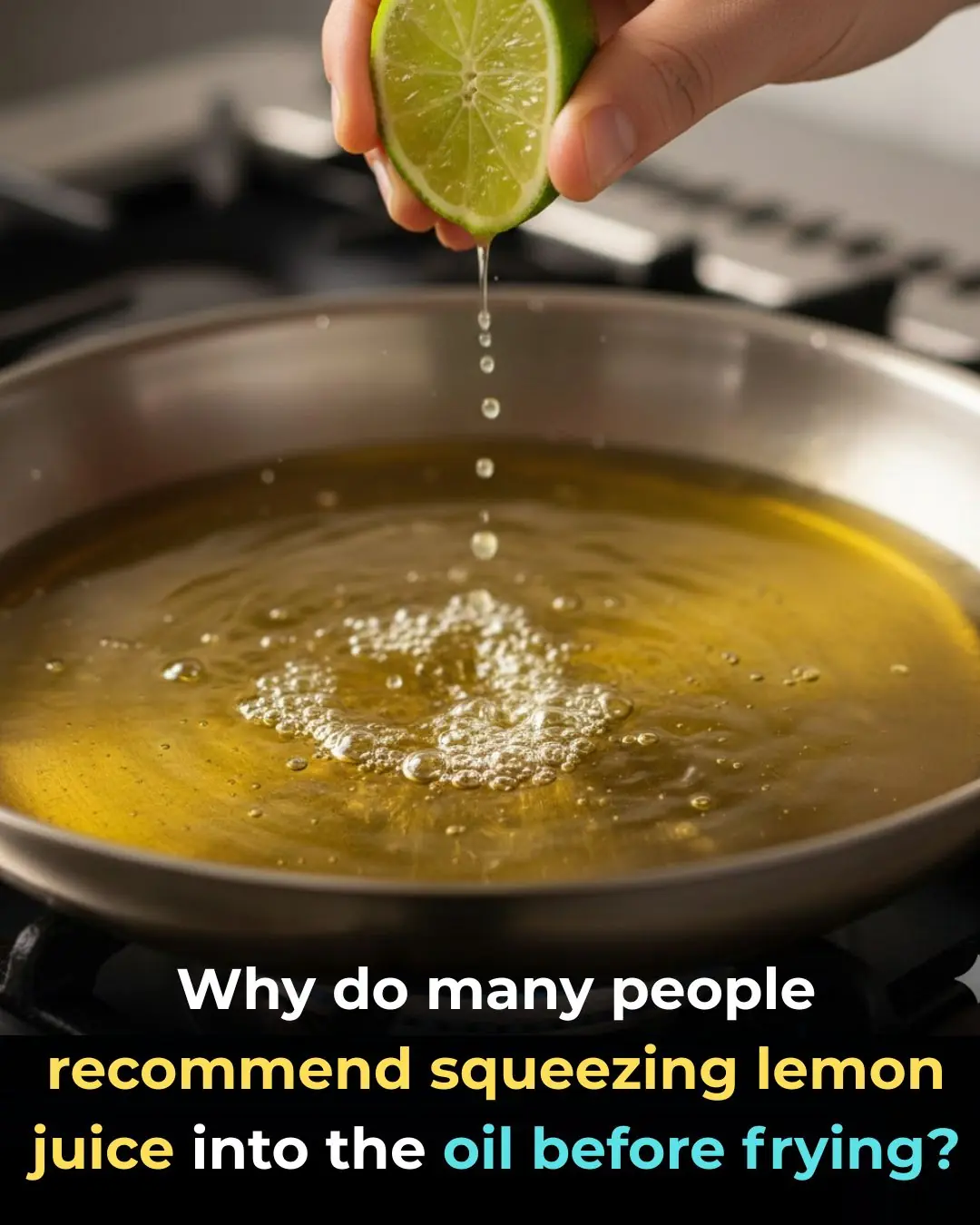Why do many people recommend squeezing lemon juice into the oil before frying
