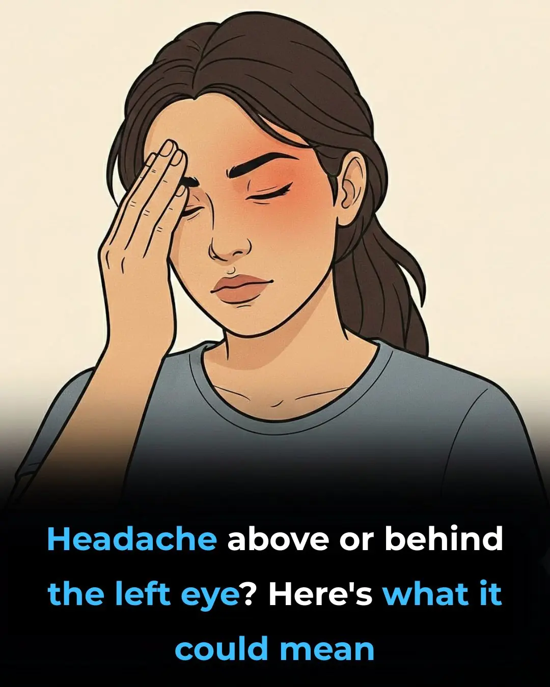 Headache Above or Behind the Left Eye: Causes and Treatments