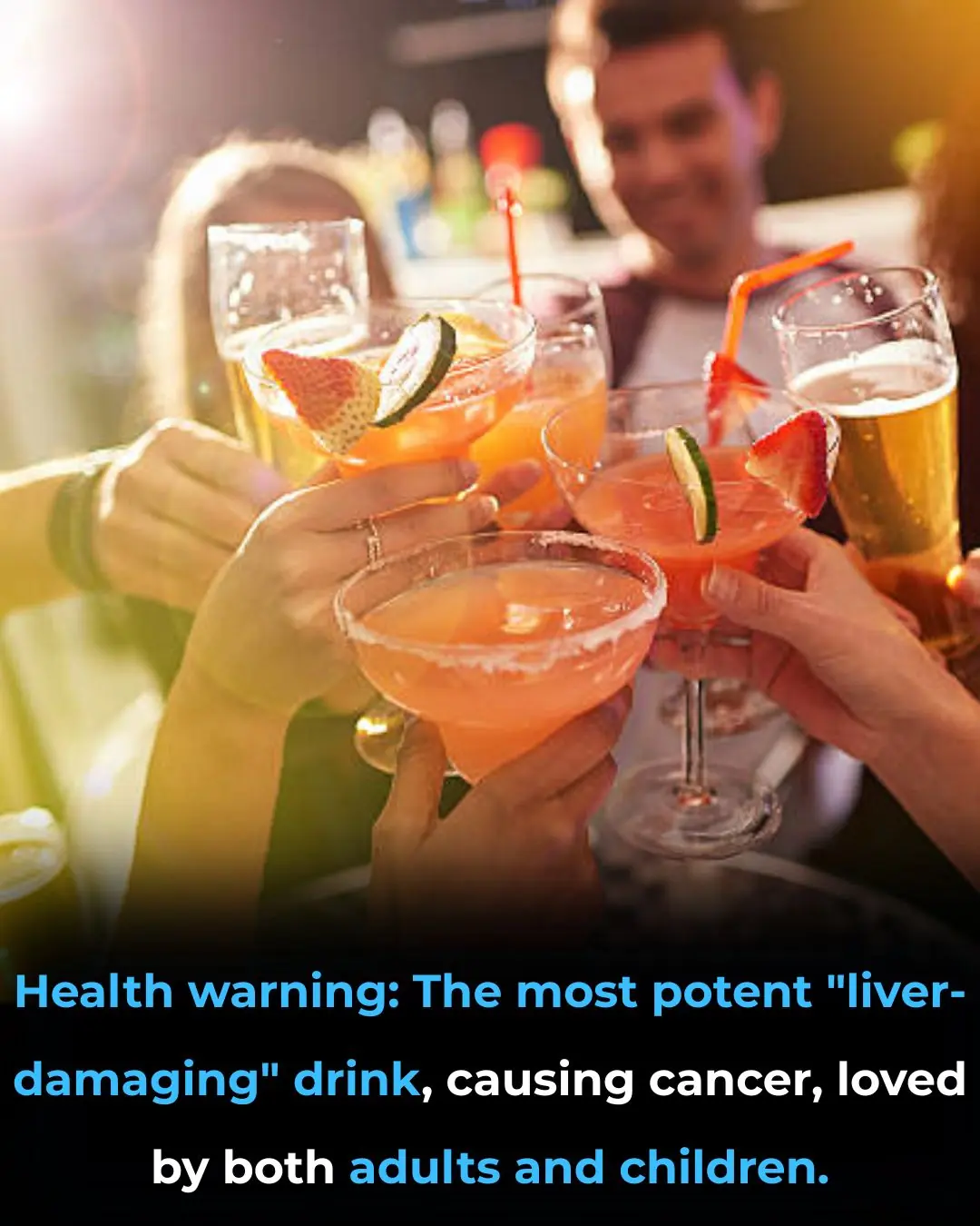 Health warning: The most potent "liver-damaging" drink, causing cancer, loved by both adults and children