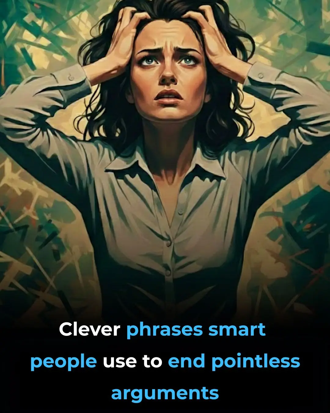 11 Clever Phrases Smart People Use to End Pointless Arguments