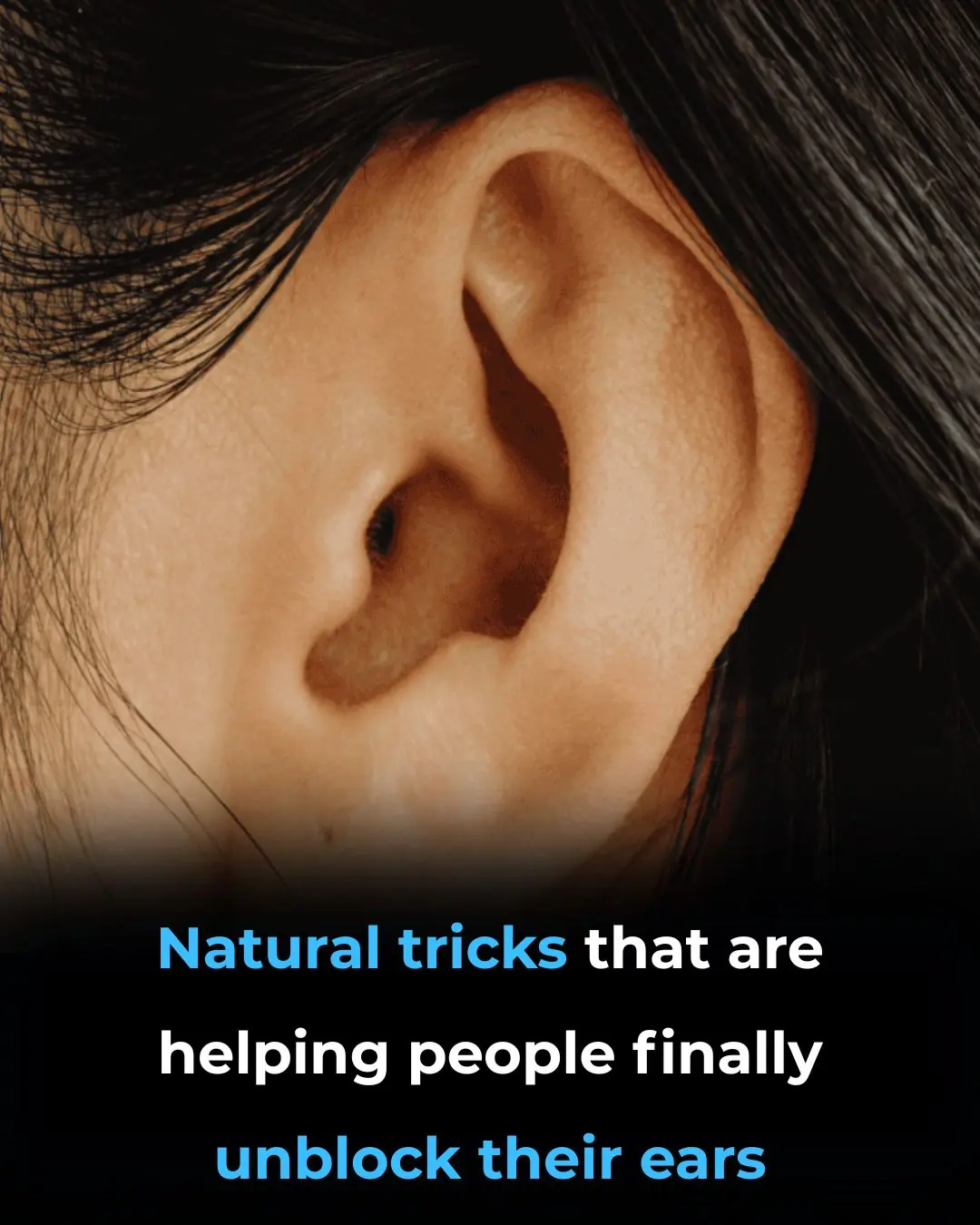 The Most Effective Ways to Naturally Get Rid of Clogged Ears