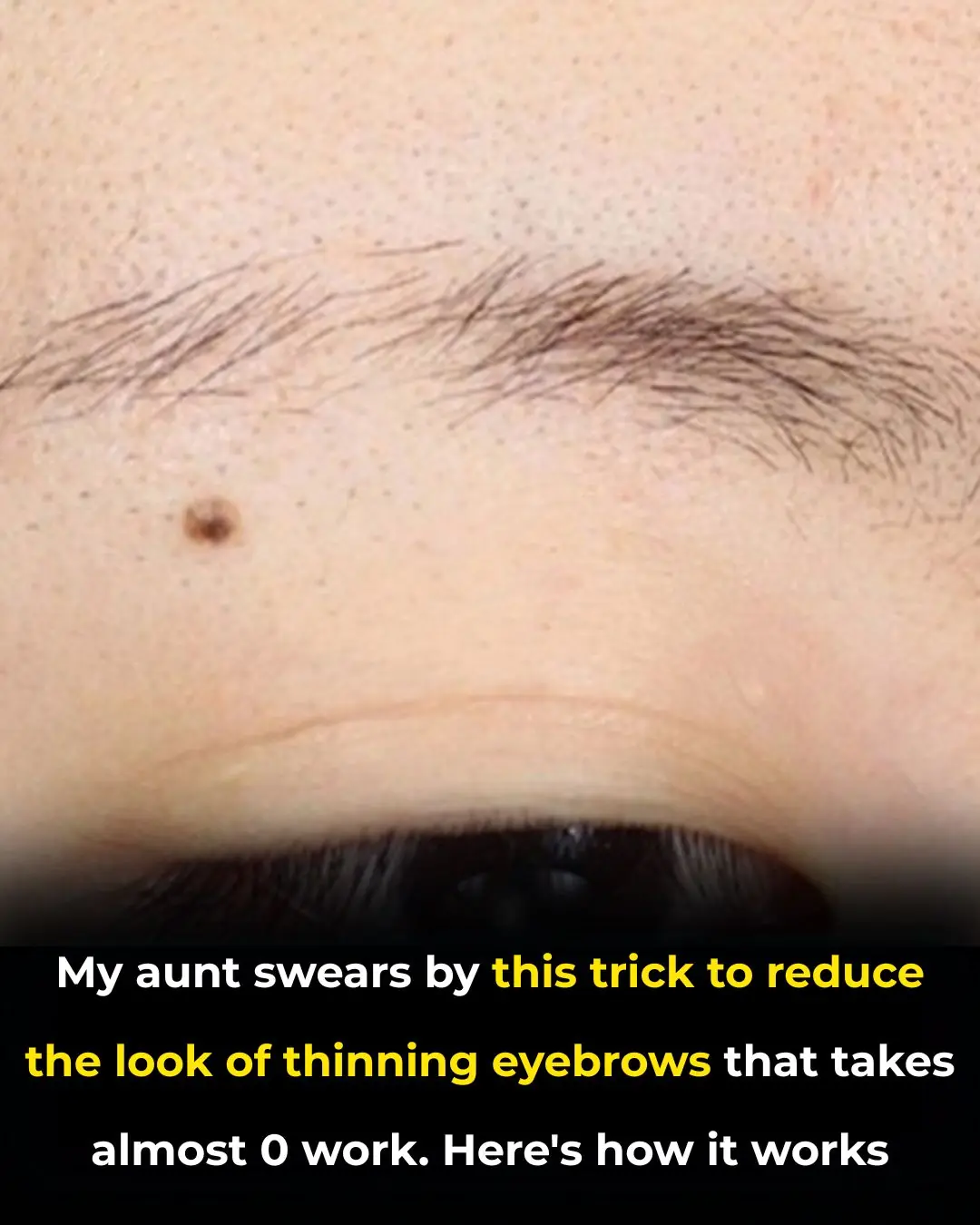 My aunt swears by this trick to reduce the look of thinning eyebrows that takes almost 0 work. Here's how it works