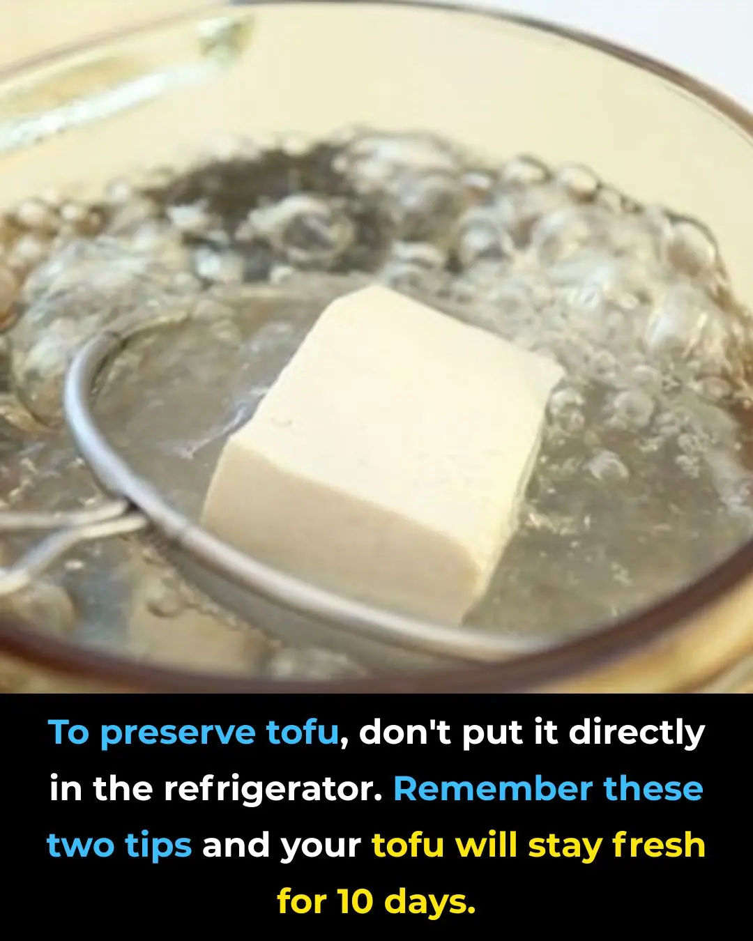 To preserve tofu, don't put it directly in the refrigerator. Remember these two tips and your tofu will stay fresh for 10 days.