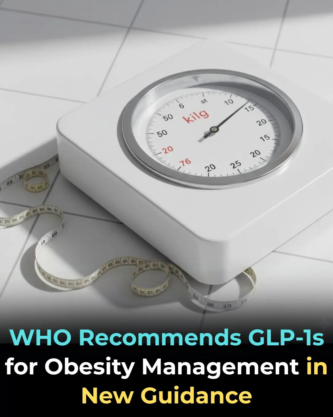 WHO Recommends GLP-1 Therapies for Obesity Management in Landmark New Guidance