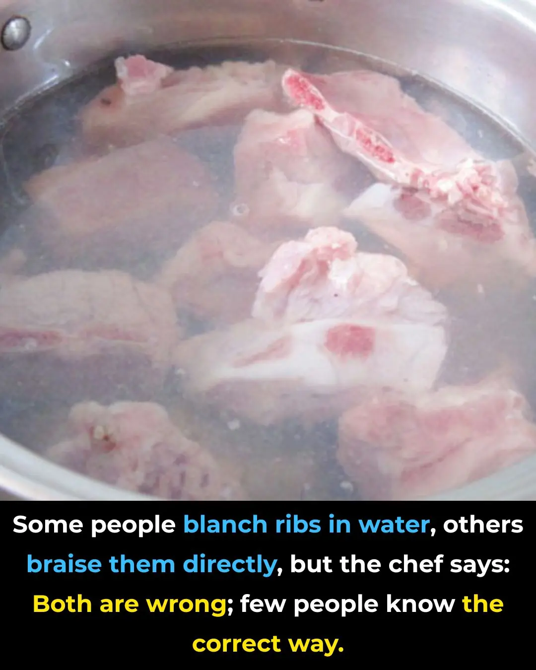 Some people blanch ribs in water, others braise them directly, but the chef says: Both are wrong; few people know the correct way.