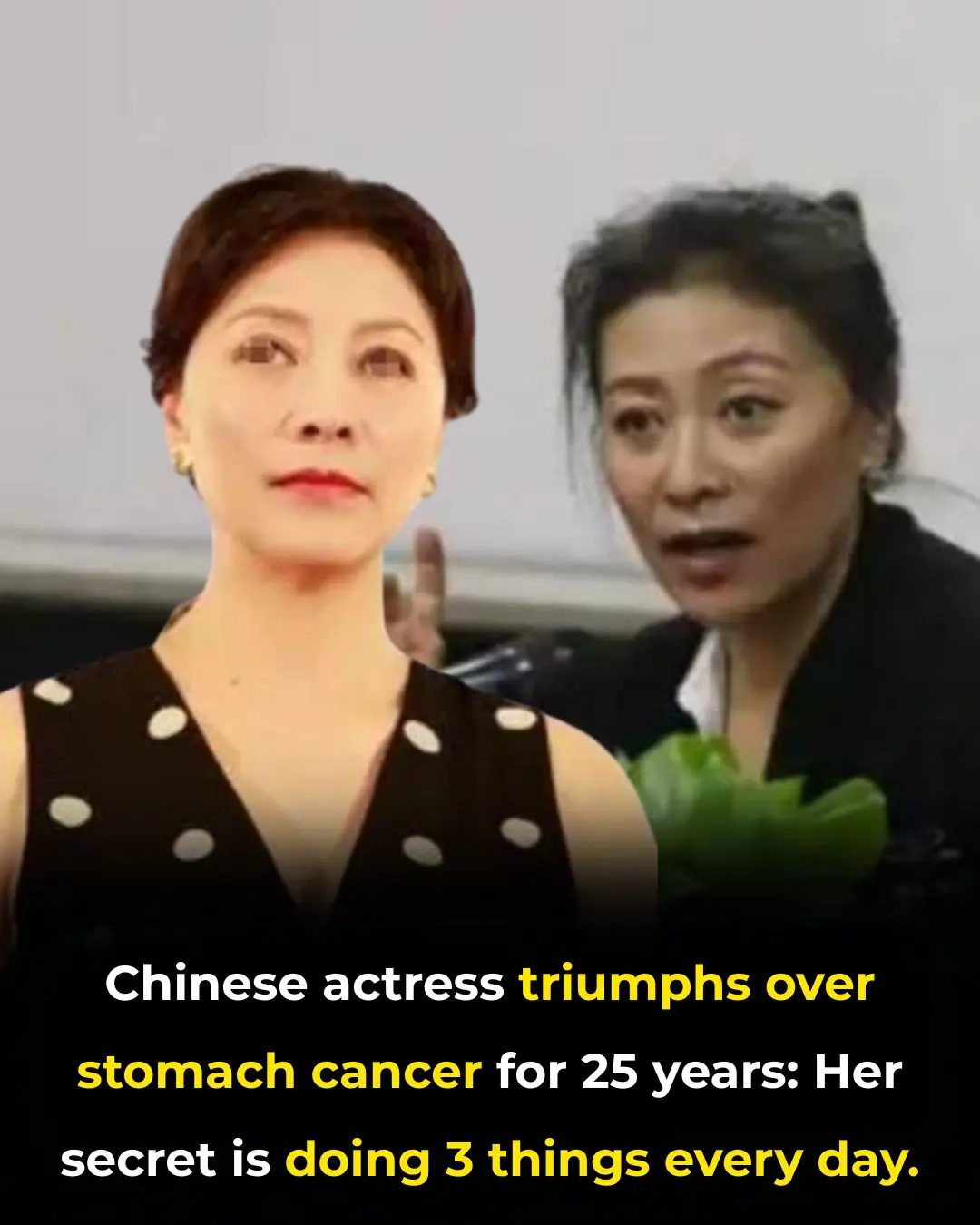 Chinese actress triumphs over stomach cancer for 25 years: Her secret is doing 3 things every day.