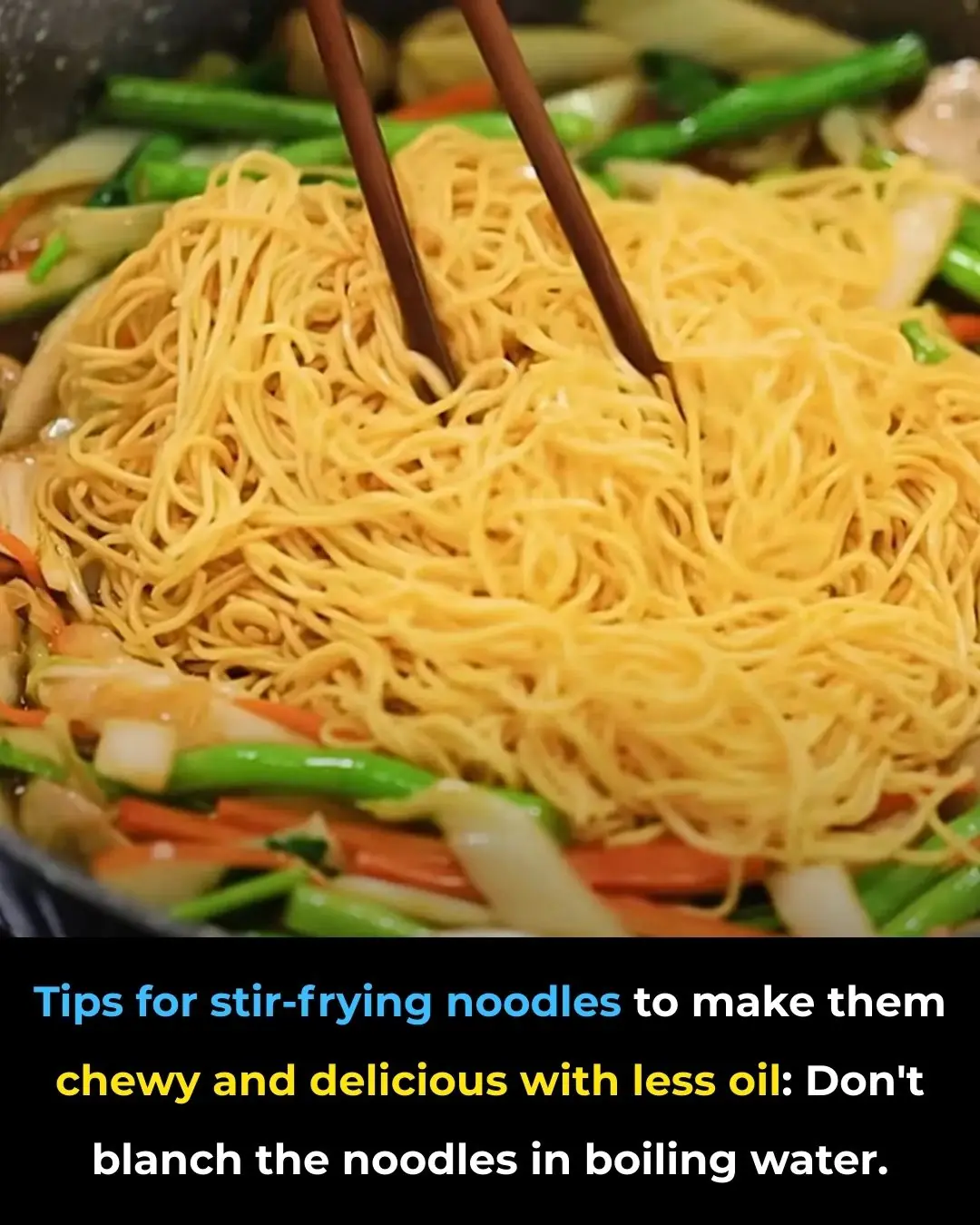 Tips for stir-frying noodles to make them chewy and delicious with less oil: Don't blanch the noodles in boiling water.