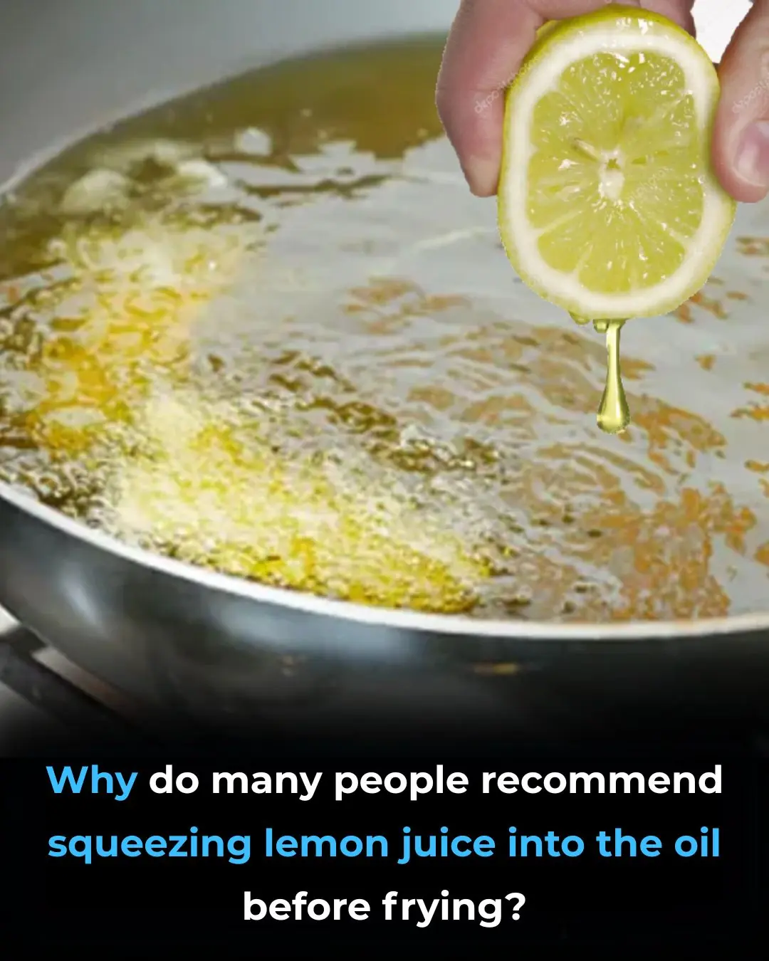 Why do many people recommend squeezing lemon juice into the oil before frying?