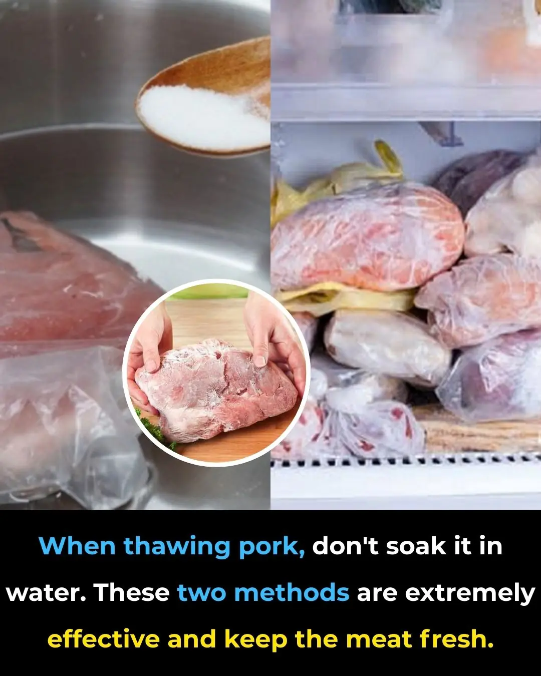 When thawing pork, don't soak it in water. These two methods are extremely effective and keep the meat fresh.