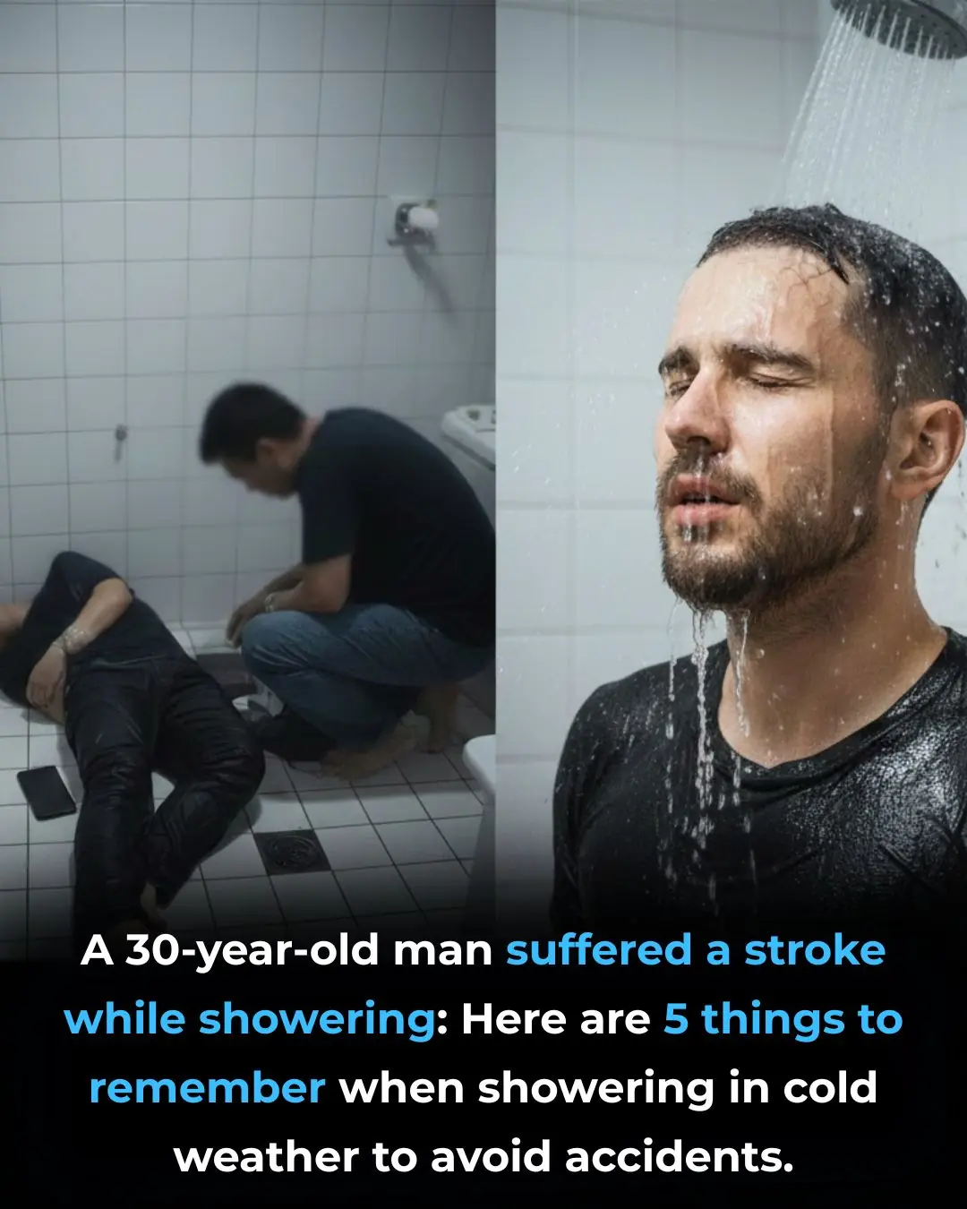 A 30-year-old man suffered a stroke while showering: Here are 5 things to remember when showering in cold weather to avoid accidents