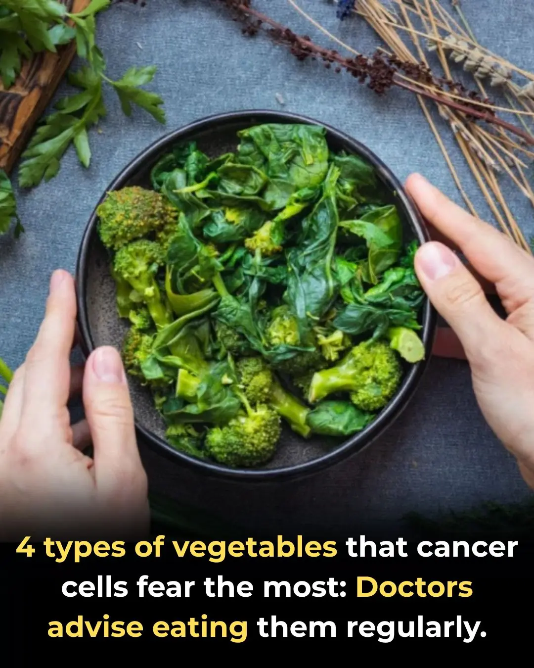4 Types of Vegetables Most Effective in Preventing Cancer, According to Doctors: Eating Them Regularly Is Great for Your Health