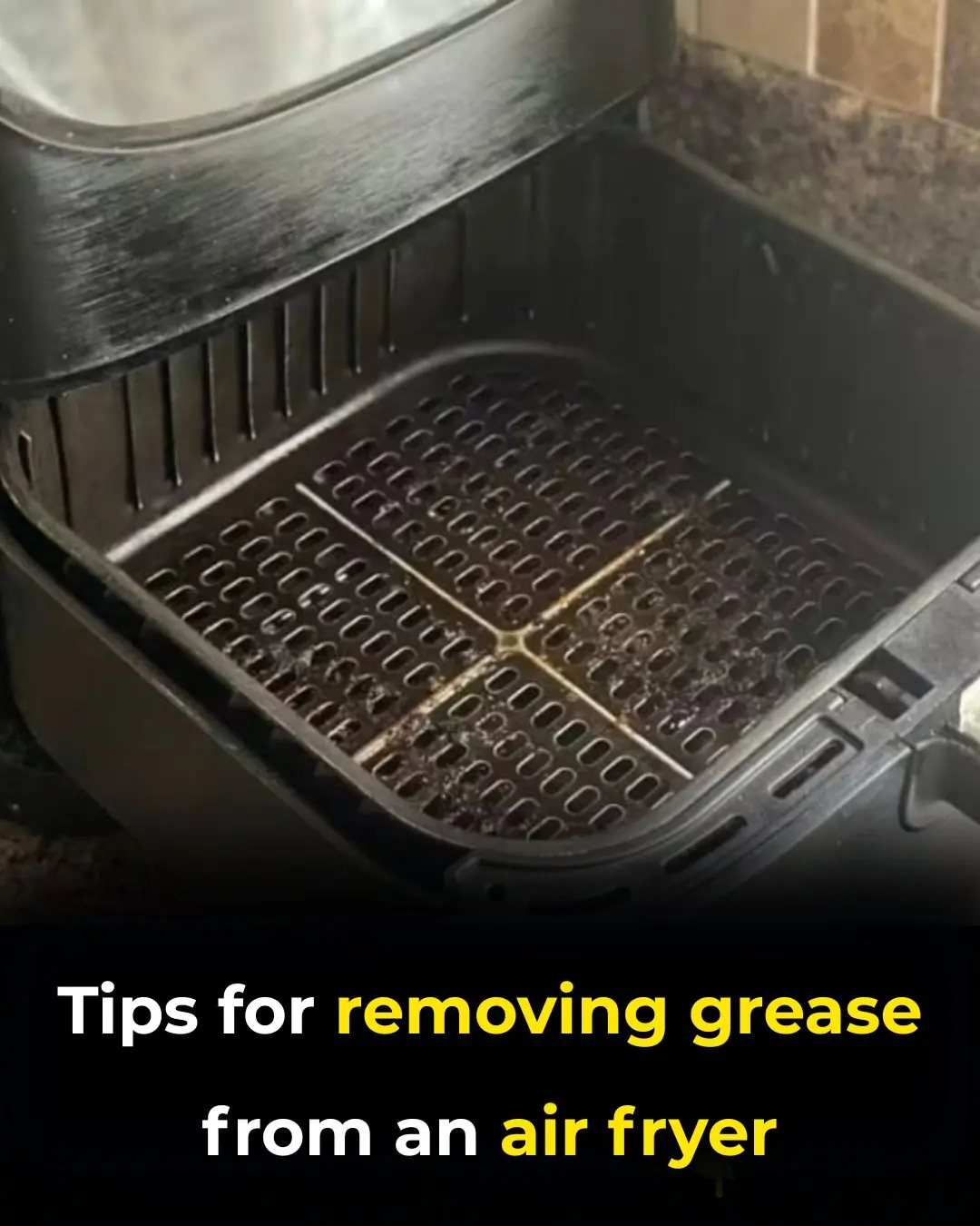 Tips for removing grease from an air fryer