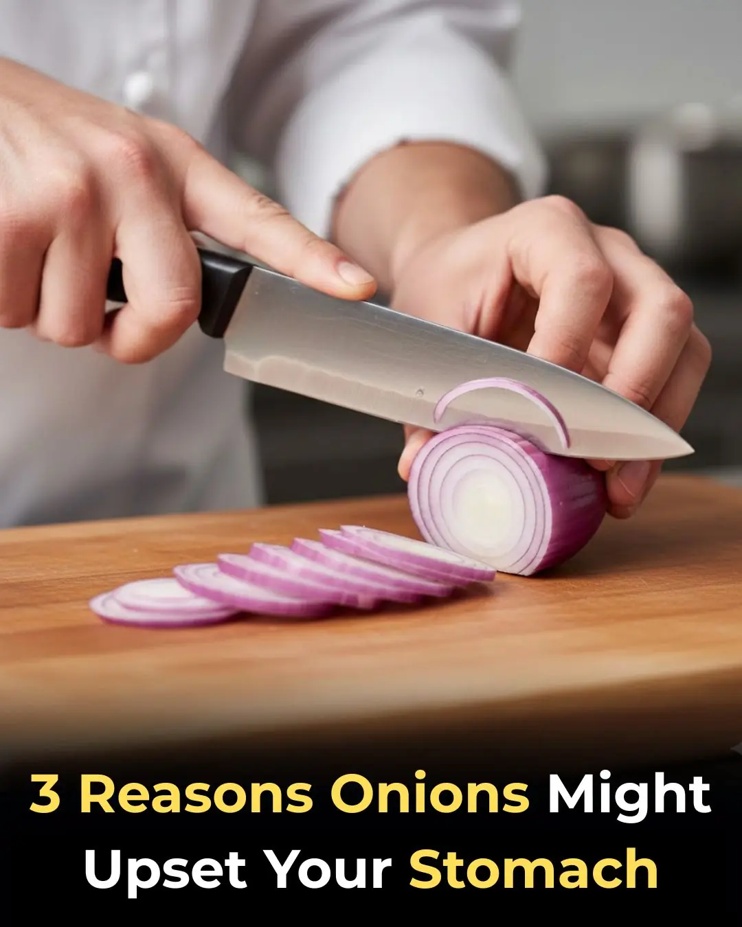 3 Reasons Onions Might Upset Your Stomach