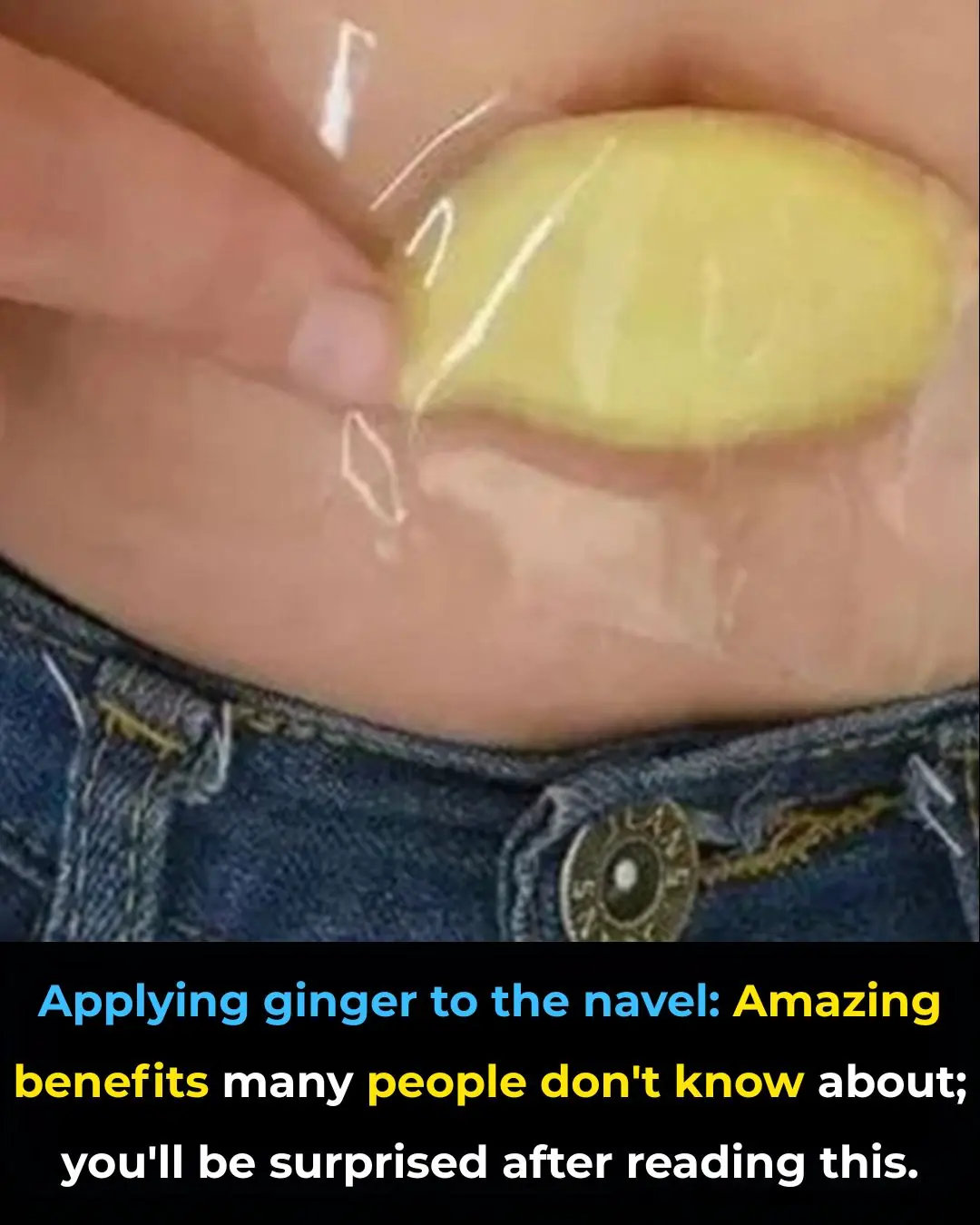 Applying ginger to the navel: Amazing benefits many people don't know about; you'll be surprised after reading this