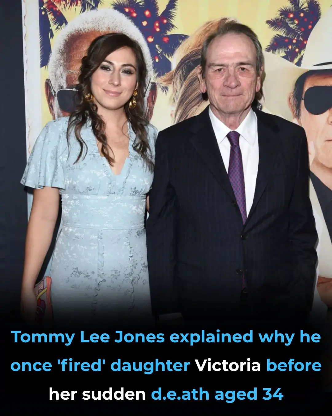 Tommy Lee Jones explained why he once 'fired' daughter Victoria before her sudden death aged 34