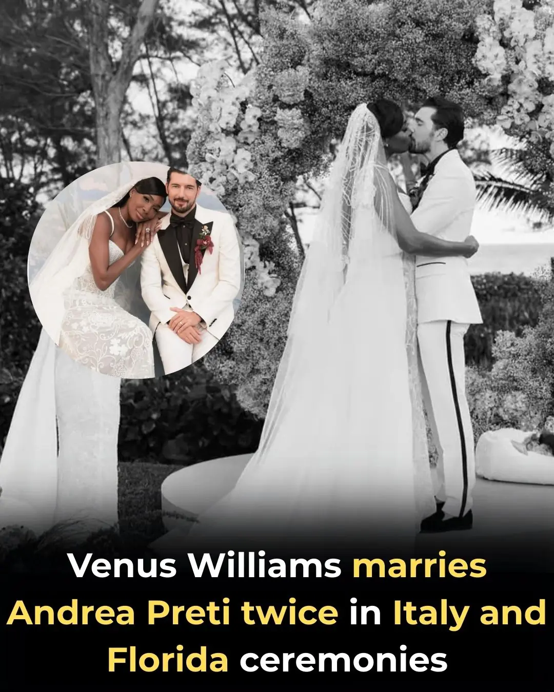 Venus Williams Marries Actor Andrea Preti — Twice! Inside Their Italy and Florida Weddings
