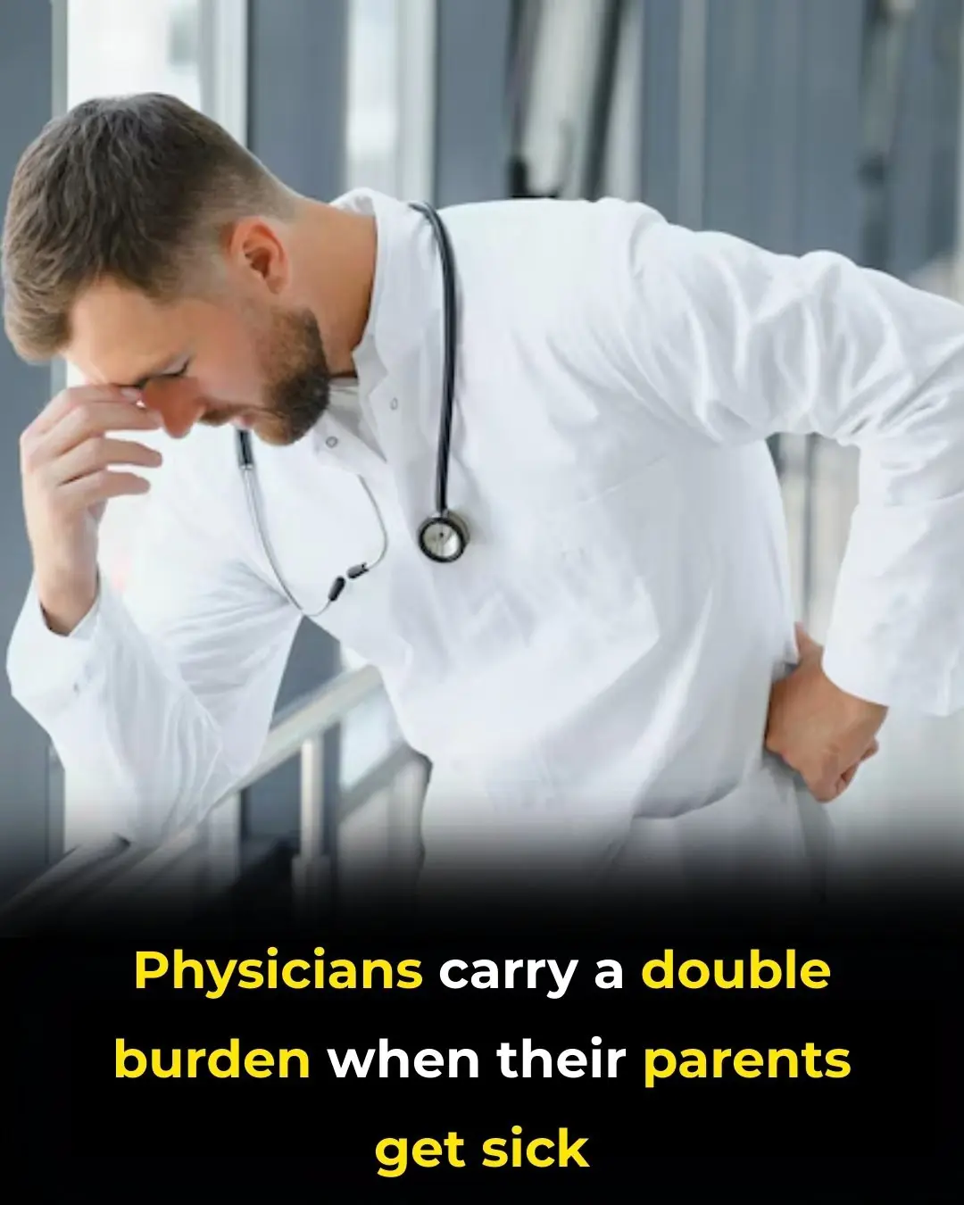 Physicians Carry a Double Burden When Their Parents Get Sick