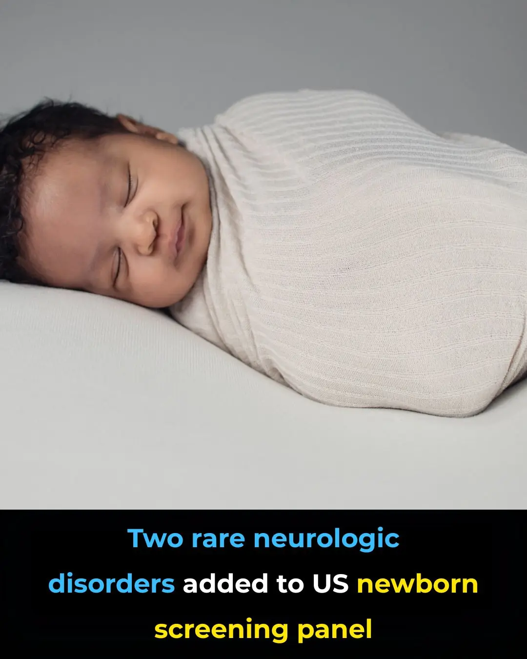 Two Rare Neurologic Disorders Added to US Newborn Screening Panel