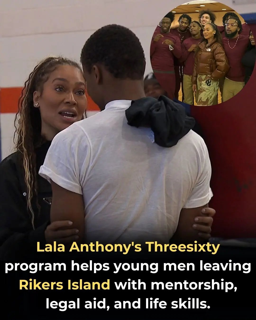 Lala Anthony Launches ThreeSixty Program to Support Young Men Leaving Rikers Island ❤️