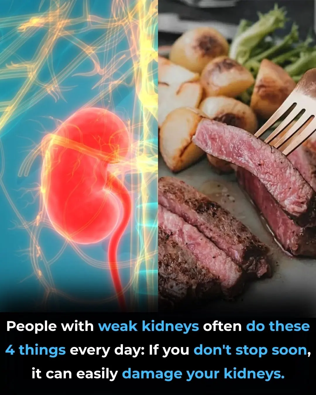 People with weak kidneys often do these 4 things every day: If you don't stop soon, it can easily damage your kidneys