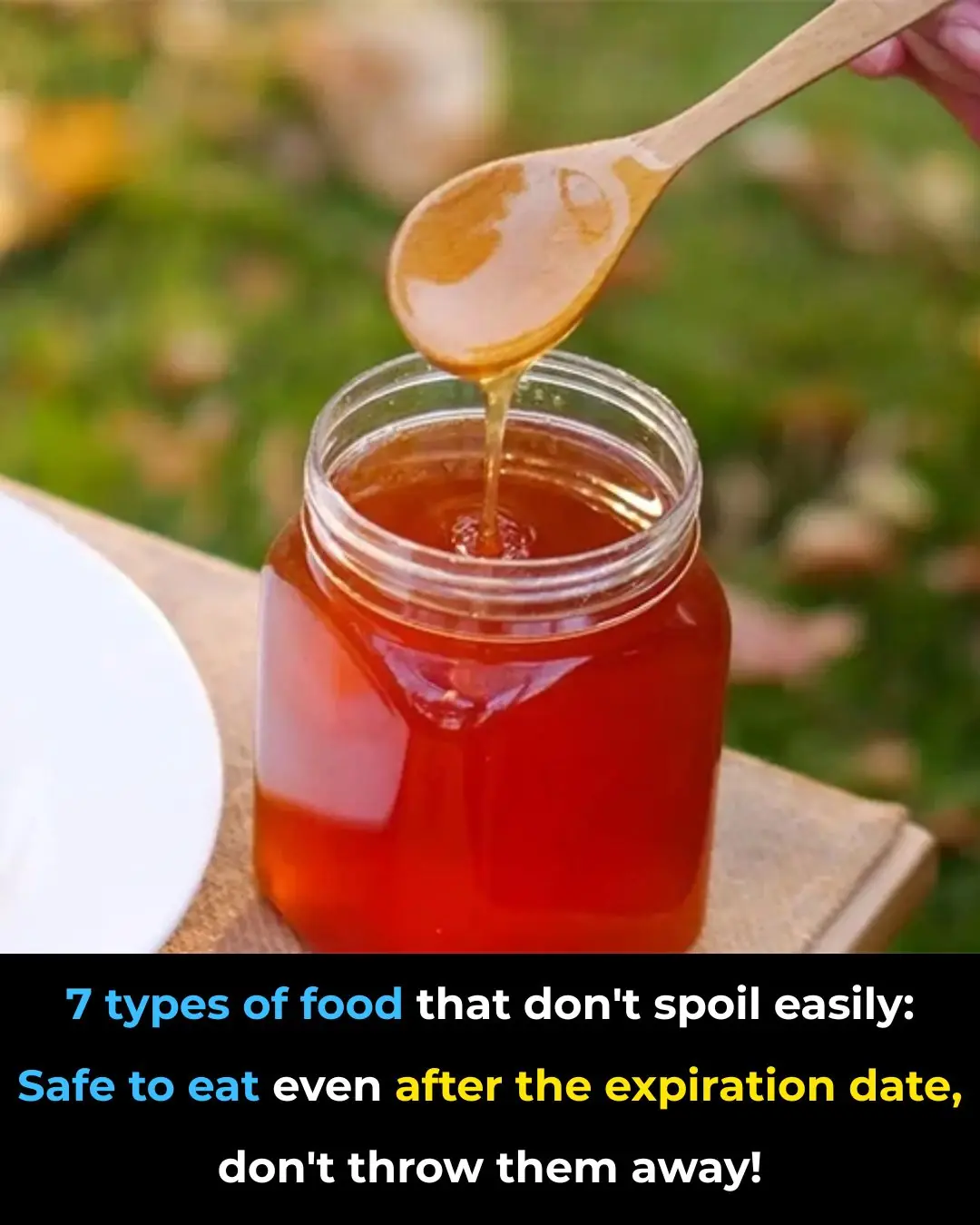 Seven Foods That Rarely Spoil: Still Safe to Eat Even After the Expiration Date