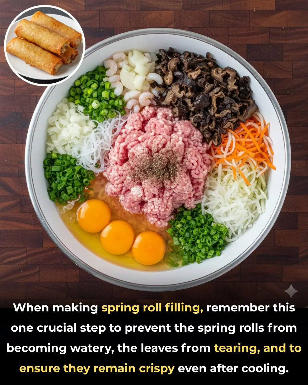 When making spring roll filling, remember this one crucial step to prevent the spring rolls from becoming watery, the leaves from tearing, and to ensure they remain crispy even after cooling.