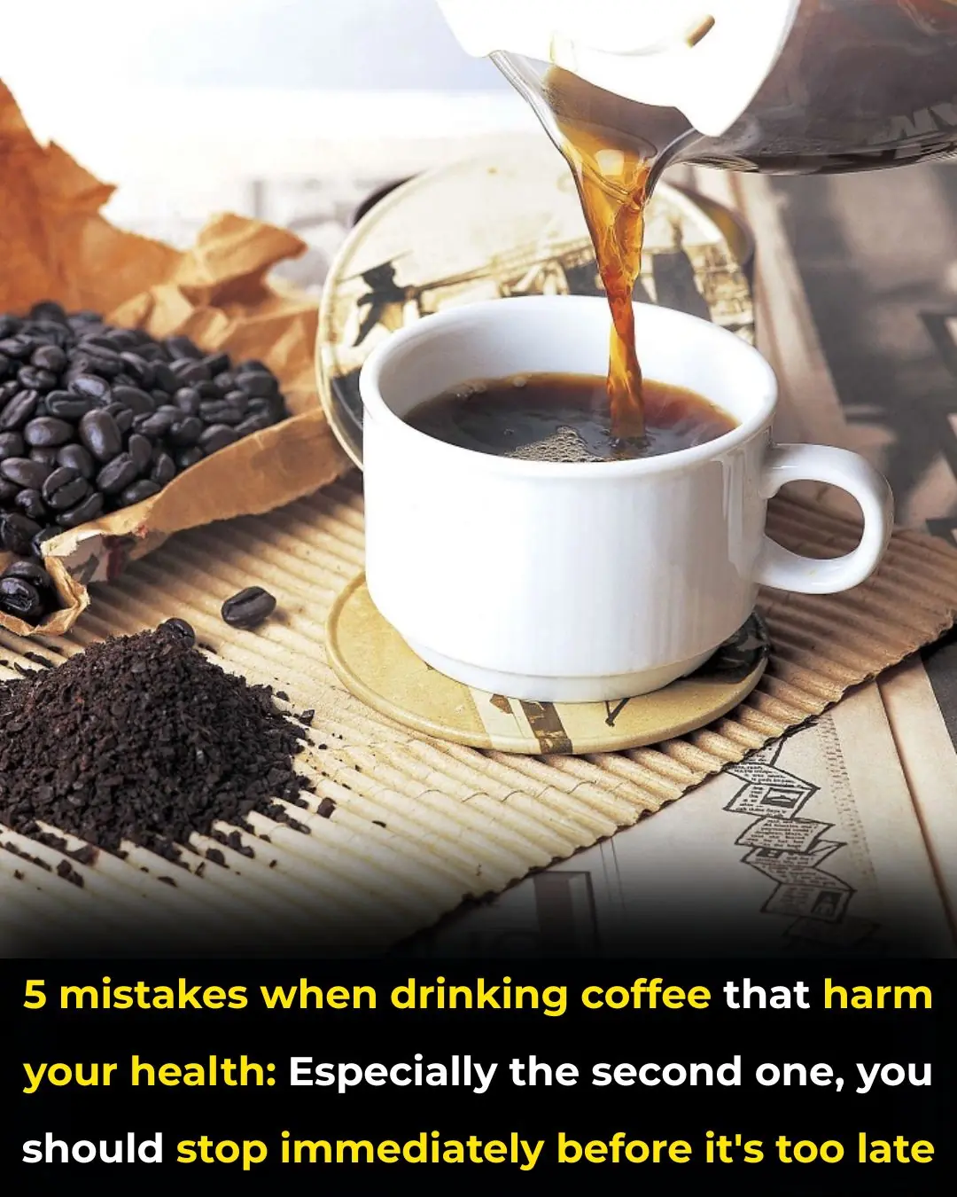 5 mistakes when drinking coffee that harm your health: Especially the second one, you should stop immediately before it's too late